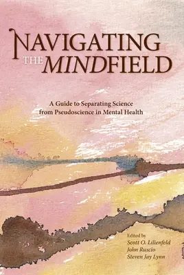 Navegando por el campo mental: Guía para separar la ciencia de la pseudociencia en salud mental - Navigating the Mindfield: A Guide to Separating Science from Pseudoscience in Mental Health