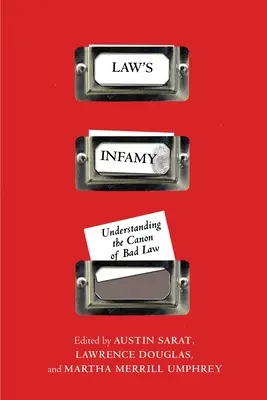 La infamia del Derecho: El canon de la mala ley - Law's Infamy: Understanding the Canon of Bad Law