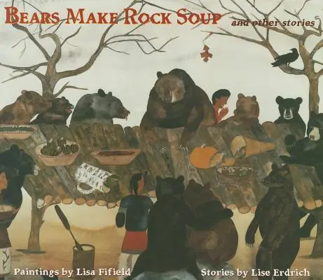 Los osos hacen sopa de roca: Y otros cuentos - Bears Make Rock Soup: And Other Stories