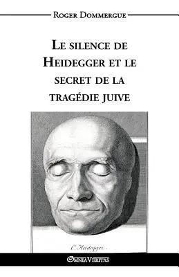 El silencio de Heidegger y el secreto de la tragedia judía - Le silence de Heidegger et le secret de la tragdie juive