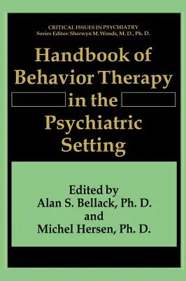 Manual de terapia conductual en el ámbito psiquiátrico - Handbook of Behavior Therapy in the Psychiatric Setting