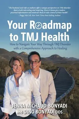 Su hoja de ruta hacia la salud de la ATM: Cómo navegar por su camino a través del trastorno de la ATM con un enfoque integral para la curación - Your Roadmap to TMJ Health: How to Navigate Your Way Through TMJ Disorder with a Comprehensive Approach to Healing