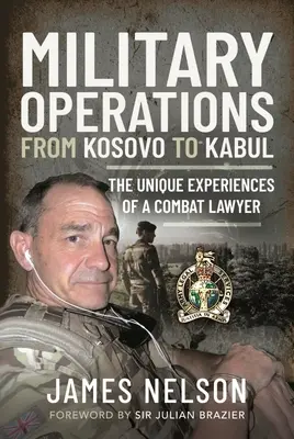 Operaciones militares de Kosovo a Kabul: Las experiencias únicas de un abogado de combate - Military Operations from Kosovo to Kabul: The Unique Experiences of a Combat Lawyer