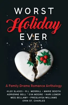 Las peores vacaciones: Un drama familiar antología romántica - Worst Holiday Ever: A Family Drama Romance Anthology