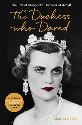 La duquesa que se atrevió - La vida de Margarita, duquesa de Argyll - Duchess Who Dared - The Life of Margaret, Duchess of Argyll