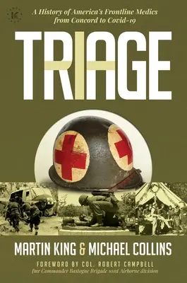 Triage: Una historia de los médicos estadounidenses de primera línea desde Concord hasta Covid-19 - Triage: A History of America's Frontline Medics from Concord to Covid-19