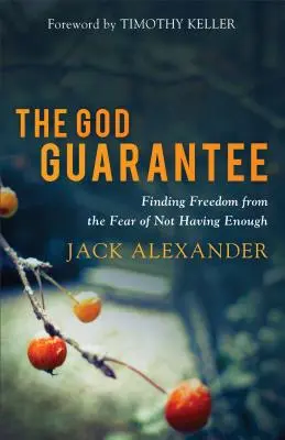 La garantía de Dios: Cómo liberarse del miedo a no tener suficiente - The God Guarantee: Finding Freedom from the Fear of Not Having Enough