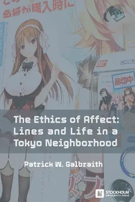 La ética del afecto: Líneas y vida en un barrio de Tokio - The Ethics of Affect: Lines and Life in a Tokyo Neighborhood