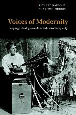 Voces de la modernidad: Ideologías lingüísticas y política de la desigualdad - Voices of Modernity: Language Ideologies and the Politics of Inequality