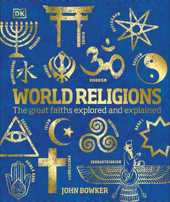 Religiones del mundo: Las grandes religiones exploradas y explicadas - World Religions: The Great Faiths Explored and Explained