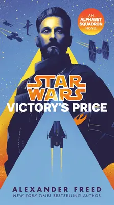 El precio de la victoria (Star Wars): Una novela del Escuadrón Alfabeto - Victory's Price (Star Wars): An Alphabet Squadron Novel