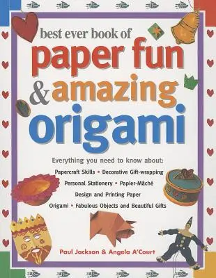 Best Ever Book of Paper Fun & Amazing Origami: Todo lo que necesitas saber sobre: Habilidades con el papel; Envoltorio decorativo para regalo; Papelería personal; Pa - Best Ever Book of Paper Fun & Amazing Origami: Everything You Need to Know About: Papercraft Skills; Decorative Gift-Wrapping; Personal Stationery; Pa