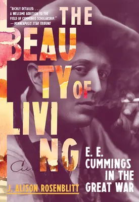 La belleza de vivir: e. e. cummings en la Gran Guerra - The Beauty of Living: e. e. cummings in the Great War