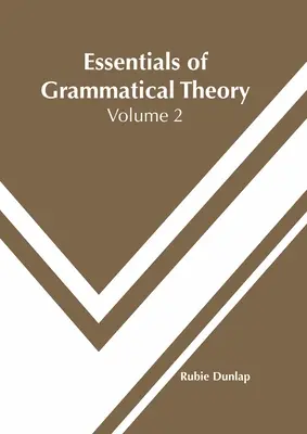 Fundamentos de teoría gramatical: Volumen 2 - Essentials of Grammatical Theory: Volume 2