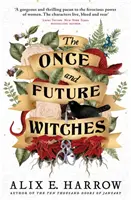 Once and Future Witches - El fascinante bestseller - Once and Future Witches - The spellbinding bestseller