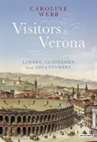 Visitantes de Verona - Amantes, caballeros y aventureros - Visitors to Verona - Lovers, Gentlemen and Adventurers