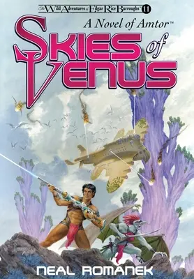 Cielos de Venus: Una novela de Amtor (Las salvajes aventuras de Edgar Rice Burroughs, Libro 11) - Skies of Venus: A Novel of Amtor (The Wild Adventures of Edgar Rice Burroughs, Book 11)