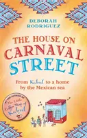 Casa en la calle Carnaval - De Kabul a un hogar junto al mar mexicano - House on Carnaval Street - From Kabul to a Home by the Mexican Sea