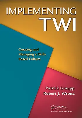 Implementación de Twi: Creación y Gestión de una Cultura Basada en Competencias - Implementing Twi: Creating and Managing a Skills-Based Culture