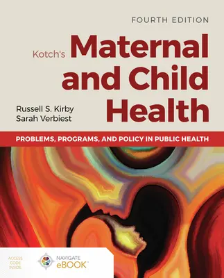 Kotch's Maternal and Child Health: Problemas, programas y políticas de salud pública de Kotch - Kotch's Maternal and Child Health: Problems, Programs, and Policy in Public Health