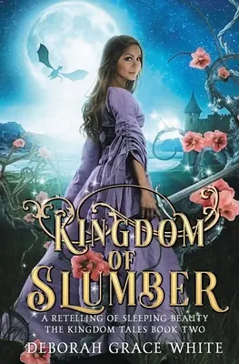 El reino del sueño: Una adaptación de La bella durmiente - Kingdom of Slumber: A Retelling of Sleeping Beauty