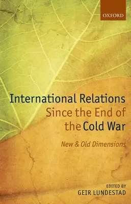 Las relaciones internacionales desde el final de la Guerra Fría: nuevas y viejas dimensiones - International Relations Since the End of the Cold War: New and Old Dimensions