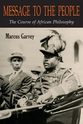 Mensaje al pueblo: El curso de la filosofía africana - Message to the People: The Course of African Philosophy