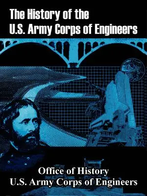 Historia del Cuerpo de Ingenieros del Ejército de los EE.UU. - The History of the U.S. Army Corps of Engineers