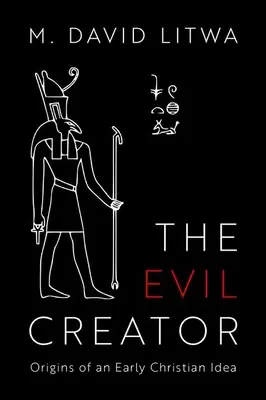 El Creador del Mal: Los orígenes de una idea cristiana primitiva - The Evil Creator: Origins of an Early Christian Idea