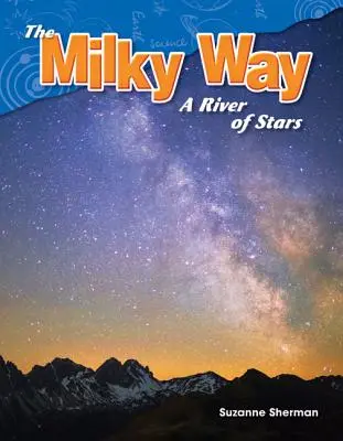 La Vía Láctea: Un río de estrellas - The Milky Way: A River of Stars