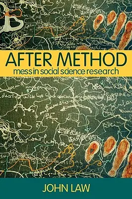 Después del método: El desorden en la investigación en ciencias sociales - After Method: Mess in Social Science Research