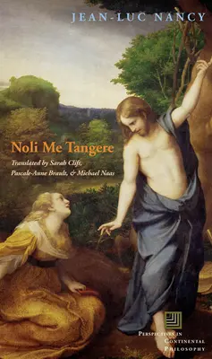 Noli Me Tangere: Sobre el levantamiento del cuerpo - Noli Me Tangere: On the Raising of the Body