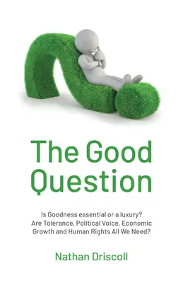 La buena pregunta: ¿Es la bondad esencial o un lujo? - The Good Question: Is Goodness Essential or a Luxury?