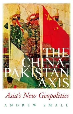 El eje China-Pakistán: la nueva geopolítica de Asia - The China-Pakistan Axis: Asia's New Geopolitics