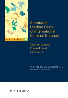 Annotated Leading Cases of International Criminal Tribunals - Volumen 64, 64: Corte Penal Internacional 1 de diciembre de 2014 - 17 de junio de 2015 - Annotated Leading Cases of International Criminal Tribunals - Volume 64, 64: International Criminal Court 1 December 2014 - 17 June 2015