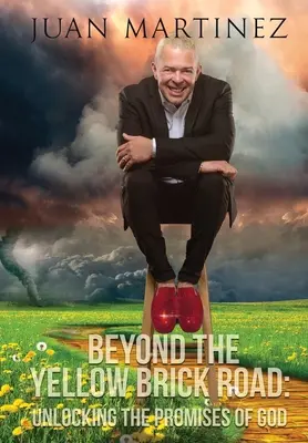 Más allá del camino de baldosas amarillas: Descubrir las promesas de Dios - Beyond the Yellow Brick Road: Unlocking the Promises of God