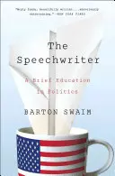 El escritor de discursos: Breve educación política - The Speechwriter: A Brief Education in Politics