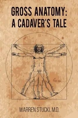 Anatomía macroscópica: Historia de un cadáver - Gross Anatomy: A Cadaver's Tale