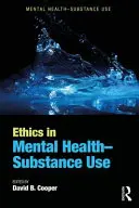 Ética en salud mental y consumo de sustancias - Ethics in Mental Health-Substance Use