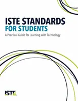 Estándares Iste para estudiantes: Guía práctica para aprender con la tecnología - Iste Standards for Students: A Practical Guide for Learning with Technology