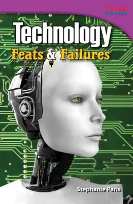 Tecnología: Hazañas y fracasos - Technology: Feats & Failures