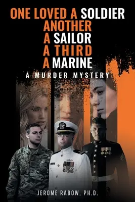 Uno amaba a un soldado, otro a un marinero, un tercero a un marine: Un misterio de asesinatos - One Loved a Soldier, Another, A Sailor, A Third, A Marine: A Murder Mystery