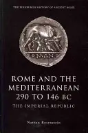 Roma y el Mediterráneo 290 a 146 a.C.: La República Imperial - Rome and the Mediterranean 290 to 146 BC: The Imperial Republic