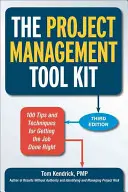 El kit de herramientas de gestión de proyectos: 100 consejos y técnicas para hacer bien el trabajo - The Project Management Tool Kit: 100 Tips and Techniques for Getting the Job Done Right