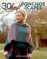 30 Ponchos y capas de punto: Estilos fáciles de llevar para cualquier ocasión - 30 Knit Ponchos and Capes: Easy-To-Wear Styles for Any Occasion