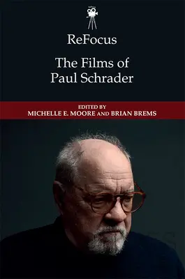 Reenfoque: Las películas de Paul Schrader - Refocus: The Films of Paul Schrader