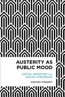 La austeridad como estado de ánimo público: ansiedades y luchas sociales - Austerity as Public Mood: Social Anxieties and Social Struggles