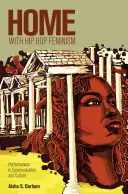 Home with Hip Hop Feminism; Performances in Communication and Culture (en inglés) - Home with Hip Hop Feminism; Performances in Communication and Culture