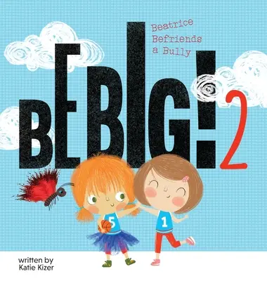 ¡Sé grande! 2: Beatriz se hace amiga de un matón - Be Big! 2: Beatrice Befriends a Bully