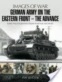 El Ejército Alemán en el Frente Oriental: El avance - German Army on the Eastern Front: The Advance